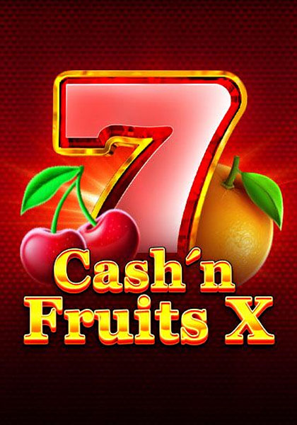 Cash'n FruitsX