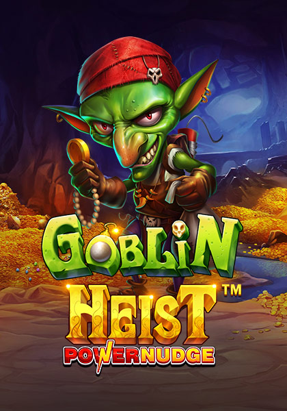 GoblinHeistPowernudge