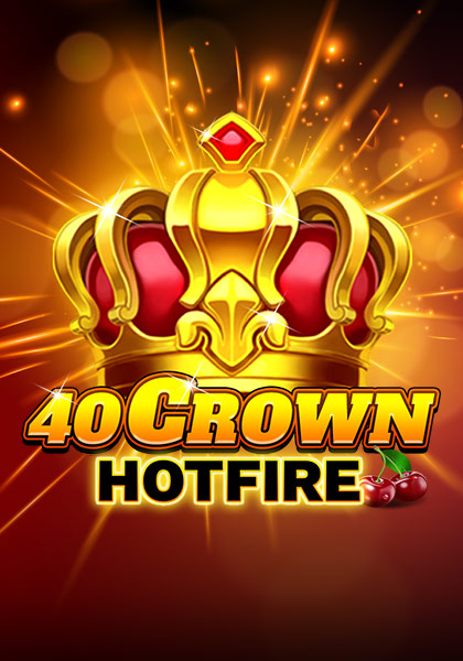 40CrownHotFire