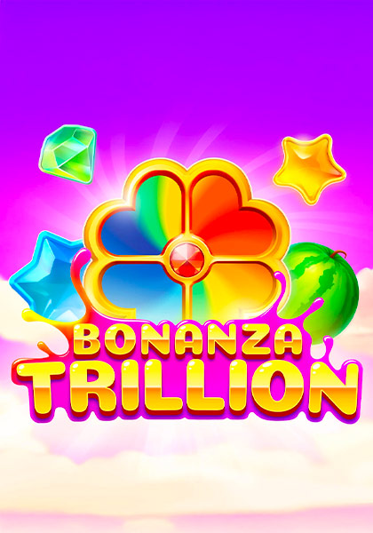 Bonanza-Trillion