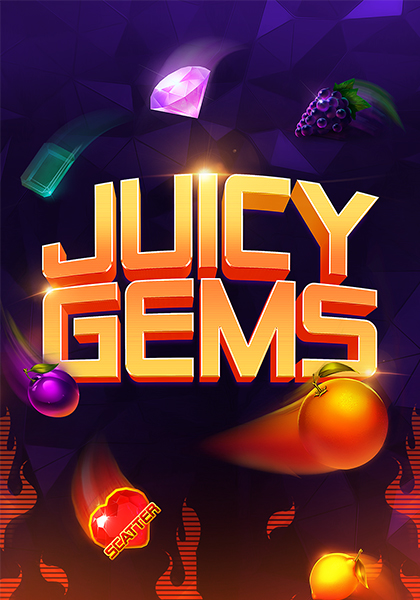 Juicy Gems