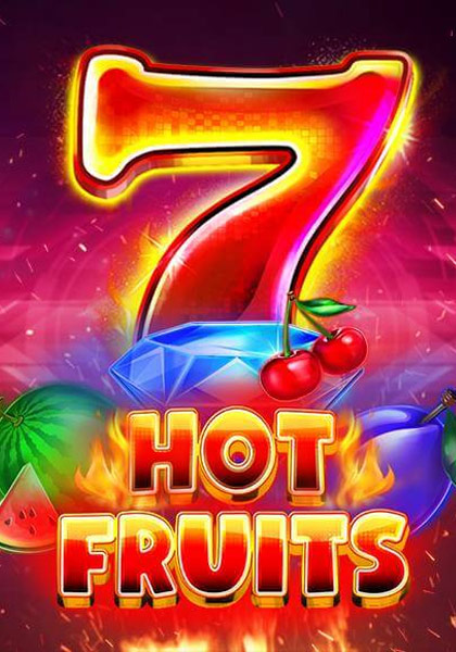 7 & Hot Fruits