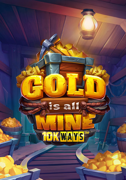 GoldIsAllMine10kWays